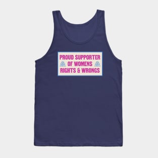 Proud Supporter Of Womens Rights And Wrongs Tank Top